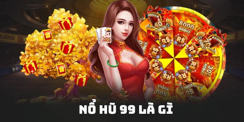 Khái niệm sảnh nổ hũ 99